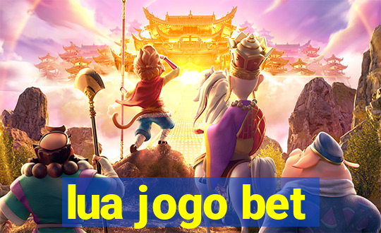 lua jogo bet